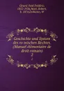 Geschichte und System des romischen Rechtes. (Manuel elementaire de droit romain). 2 - Paul Frédéric Girard