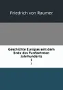 Geschichte Europas seit dem Ende des Funfzehnten Jahrhunderts. 1 - Friedrich von Raumer