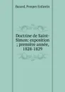 Doctrine de Saint-Simon: exposition ; premiere annee, 1828-1829 - Prosper Enfantin Bazard