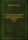 Laws of the General Assembly of the Commonwealth of Pennsylvania passed at the session of . yr.1875 - Pennsylvania