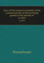 Laws of the General Assembly of the Commonwealth of Pennsylvania passed at the session of . yr.1854 - Pennsylvania