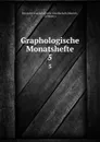 Graphologische Monatshefte. 5 - Munich
