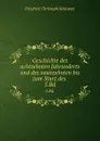 Geschichte des achtzehnten Jahrunderts und des neunzehnten bis zum Sturz des . 5.Bd. - Friedrich Christoph Schlosser