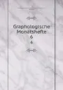 Graphologische Monatshefte. 6 - Munich