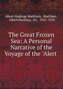 The Great Frozen Sea: A Personal Narrative of the Voyage of the 