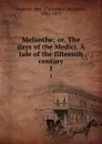 Melanthe; or, The days of the Medici. A tale of the fifteenth century. 1 - Catherine Charlotte Maberly