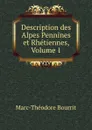 Description des Alpes Pennines et Rhetiennes, Volume 1 - Marc-Théodore Bourrit