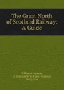 The Great North of Scotland Railway: A Guide - William Ferguson