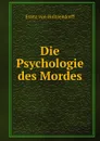 Die Psychologie des Mordes - Franz von Holtzendorff