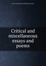 Critical and miscellaneous essays and poems - Thomas Babington Macaulay