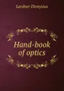 Hand-book of optics - Lardner Dionysius