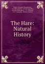 The Hare: Natural History - Hugh Alexander Macpherson