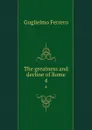The greatness and decline of Rome. 4 - Guglielmo Ferrero