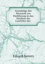 Grundzuge der Phonetik zur Einfuhrung in das Studium der Lautlehre der . - Eduard Sievers