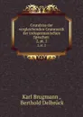 Grundriss der vergleichenden Grammatik der indogermanischen Sprachen . 2,.pt. 2 - Karl Brugmann