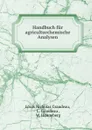 Handbuch fur agriculturchemische Analysen - Louis Nicholas Grandeau