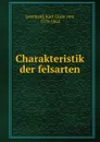 Charakteristik der felsarten - Karl Cäsar von Leonhard