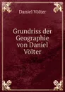 Grundriss der Geographie von Daniel Volter. - Daniel Völter