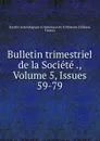 Bulletin trimestriel de la Societe ., Volume 5,.Issues 59-79 - Orléans