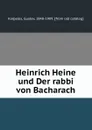 Heinrich Heine und Der rabbi von Bacharach - Gustav Karpeles