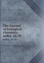 The Journal of biological chemistry. index, 26-50 - Rockefeller Institute for Medical Research