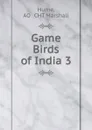 Game Birds of India 3 - Marshall Hume