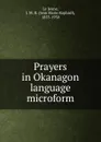 Prayers in Okanagon language microform - Jean Marie Raphaël le Jeune