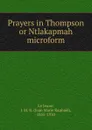 Prayers in Thompson or Ntlakapmah microform - Jean Marie Raphaël le Jeune