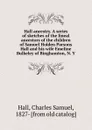 Hall ancestry. A series of sketches of the lineal ancestors of the children of Samuel Holden Parsons Hall and his wife Emeline Bulkeley of Binghamton, N. Y - Charles Samuel Hall