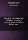 Handbuch fur Reisende in Deutschland und dem Oesterreichischen Kaiserstaat . 1 - Karl Baedeker