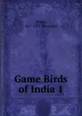 Game Birds of India 1 - Marshall Hume