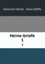 Heine-briefe. 1 - Heinrich Heine