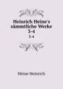 Heinrich Heine.s sammtliche Werke. 3-4 - Heinrich Heine