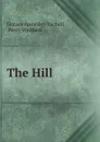 The Hill - Horace Annesley Vachell