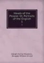 Heads of the People: Or, Portraits of the English. 1 - Joseph Kenny Meadows