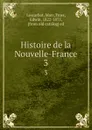 Histoire de la Nouvelle-France. 3 - Marc Lescarbot