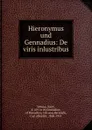 Hieronymus und Gennadius: De viris inlustribus - Saint Jerome