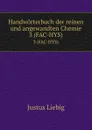 Handworterbuch der reinen und angewandten Chemie. 3 (FAC-HYS) - Liebig Justus