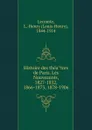 Histoire des theatres de Paris. Les Nouveautes, 1827-1832, 1866-1873, 1878-1906 - Louis-Henry Lecomte