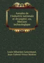 Annales de l.industrie nationale et etrangere: ou, Mercure technologique - Louis Sébastien Lenormand