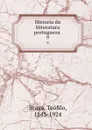 Historia da litteratura portugueza . 9 - Teófilo Braga