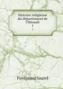 Histoire religieuse du departement de l.Herault. 1 - Ferdinand Saurel