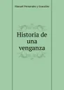 Historia de una venganza - Manuel Fernández y González
