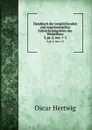 Handbuch der vergleichenden und experimentellen Entwickelungslehre der Wirbeltiere. 3,.pt. 2,.nos. 1-2 - Hertwig Oscar