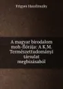 A magyar birodalom moh-floraja: A K.M. Termeszettudomanyi tarsulat megbizasabol - Frigyes Hazslinszky