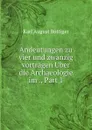 Andeutungen zu vier und zwanzig vortragen Uber die Archaeologie im ., Part 1 - Karl August Böttiger