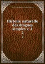 Histoire naturelle des drogues simples v. 4. 2 - Nicolas Jean Baptiste Gaston Guibourt