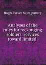 Analyses of the rules for reckonging soldiers. services toward limited . - Hugh Parker Montgomery