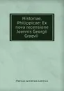 Historiae, Philippicae: Ex nova recensione Joannis Georgii Graevii . - Marcus Junianus Justinus