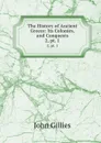 The History of Ancient Greece: Its Colonies, and Conquests. 2,.pt. 1 - John Gillies